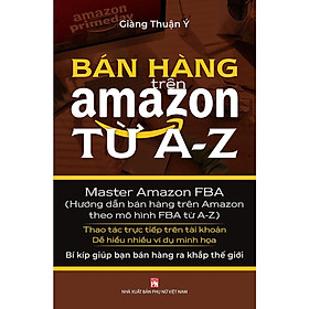 Sách - Bán Hàng Trên Amazon Từ A - Z (Master Amazon Fba - Hướng Dẫn Bán Hàng Trên Amazon Theo Mô Hình FBA Từ A-Z) - NXB Phụ Nữ