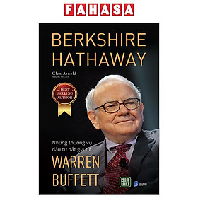 Berkshire Hathaway - Những Thương Vụ Đầu Tư Đắt Giá Từ Warren Buffett