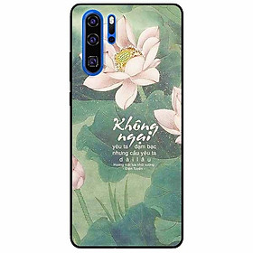 Ốp lưng in cho Huawei P30 Pro Mẫu Không Ngại Yêu