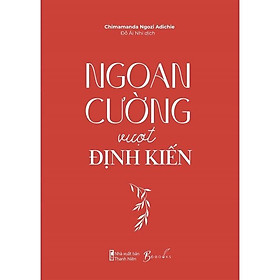 Sách - Ngoan Cường Vượt Định Kiến - Chimamanda Ngozi Adichie - AZ Việt Nam