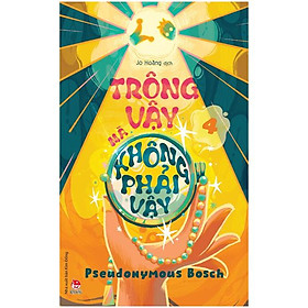 Trông Vậy Mà Không Phải Vậy (Bí Mật - Tập 4)