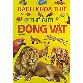 Bách Khoa Thư Về Thế Giới Động Vật (Bìa cứng)