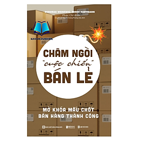 Sách - Châm ngòi “cuộc chiến” bán lẻ - Mở khóa mấu chốt bán hàng thành công (MC)