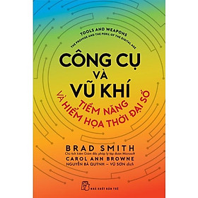 Công cụ và vũ khí - Tiềm năng và hiểm họa thời đại số - Bản Quyền