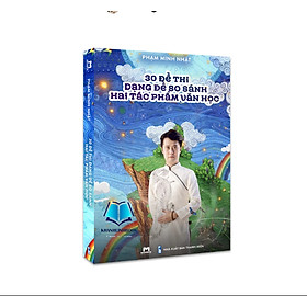 Sách - 30 Đề Thi Dạng Đề So Sánh Hai Tác Phẩm Văn Học ( Phạm Minh Nhật )
