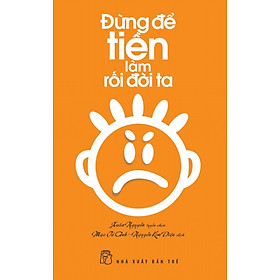 Đừng Để Tiền Làm Rối Đời Ta (NXB Trẻ)
