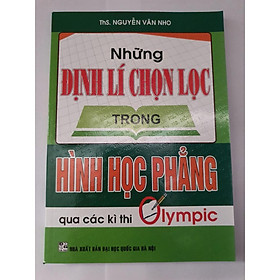 Sách - Những Định Lí Chọn Lọc Trong Hình Học Phẳng Qua Các Kỳ Thi Olympic - Hồng Ân