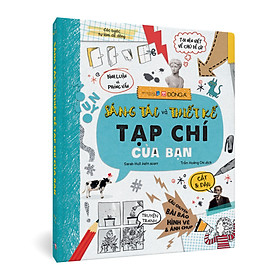 (Bìa cứng, in màu toàn bộ) SÁNG TÁC VÀ THIẾT KẾ TẠP CHÍ CỦA BẠN - Sarah Hull – Trần Hoàng Chi - Đông A 