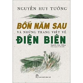 Bốn năm sau và những trang viết về Điện Biên (NXB Trẻ)