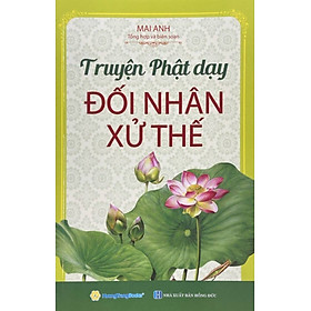 Truyện Phật Dạy - Đối Nhân Xử Thế