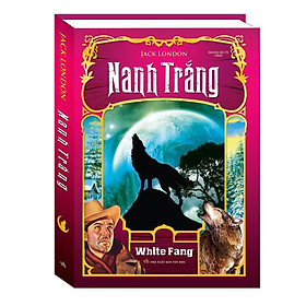 Sách - Nanh Trắng - Bìa Cứng - Jack London - Minh Thắng