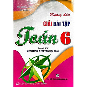 Hướng Dẫn Giải Bài Tập Toán Lớp 6 ( Bám Sát SGK kết nối tri thức với cuộc sống) HA