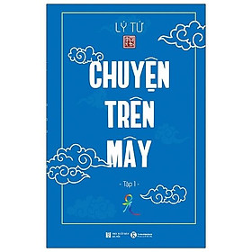 Chuyện Trên Mây - Tập 1