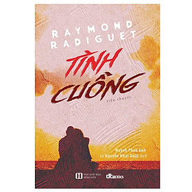 Sách - Tình Cuồng - Raymond Radiguet - DTBooks