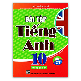 Sách - Bài Tập Tiếng Anh 10 Không Đáp Án ( Biên Soạn Theo Chương Trình GDPT Mới )