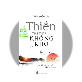 Sách: Thiền thật ra không khó - Tác giả: Trần Luân Tín SGB