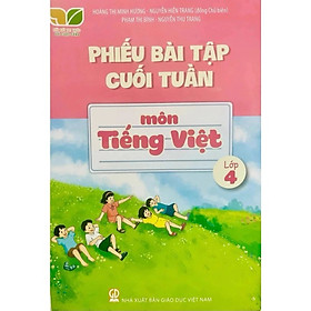 Sách - Phiếu bài tập cuối tuần môn Tiếng Việt lớp 4 - Kết nối tri thức - GD