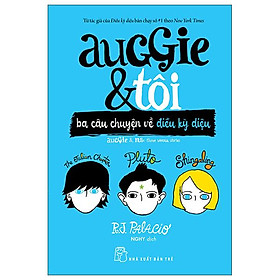 Auggie & Tôi - Ba Câu Chuyện Về Điều Kỳ Diệu