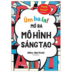 Úm Ba La, Mở Ra Mô Hình Sáng Tạo - Nghệ Thuật - Bản Quyền