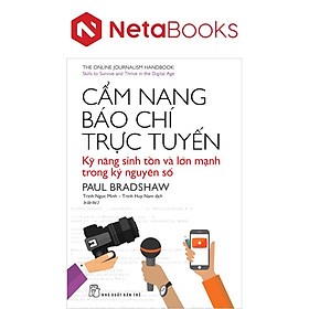 Cẩm Nang Báo Chí Trực Tuyến - Kỹ Năng Sinh Tồn Và Lớn Mạnh Trong Kỷ Nguyên Số