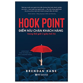 Sách - Hook Point - Điểm Níu Chân Khách Hàng Trong Thế Giới 3 Giây Hối Hả