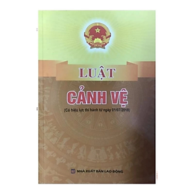 Luật cảnh vệ - Quốc Hội - NXB Lao động - Dân Hiền