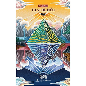 Thuật Ngữ Tử Vi Dễ Hiểu - Alex Alpha