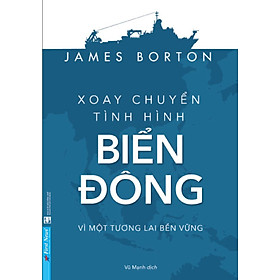 Xoay Chuyển Tình Hình Biển Đông_FN