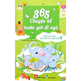 Sách: 365 Chuyện Kể Trước Giờ Đi Ngủ - Những Câu Chuyện Phát Triển Chỉ Số Thông Minh IQ Tập 2