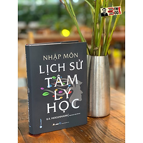 (Bìa cứng) NHẬP MÔN LỊCH SỬ TÂM LÝ HỌC - B.R.Hergenhahn - Lưu Văn Hy dịch -Văn Lang - NXB Hồng Đức