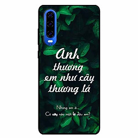 Ốp lưng in cho Huawei P30 Mẫu Anh Thương Em