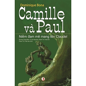 Camille Và Paul - Niềm Đam Mê Mang Tên Claudel