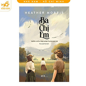 Sách - Ba chị em (Phần 3 của thợ xăm ở Auschiwtz) - Nhã Nam