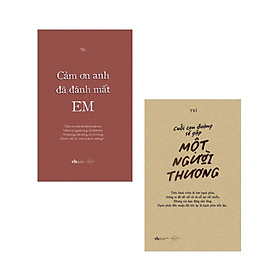Combo Cuối Con Đường Sẽ Gặp Một Người Thương + Cảm Ơn Anh Đã Đánh Mất Em (Bộ 2 Cuốn) (AZ)