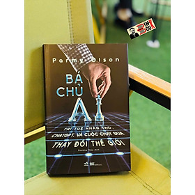 (Bìa cứng) BÁ CHỦ AI - Parmy Olson – Phương Thủy dịch - Nhã Nam