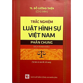 Sách - Trắc Nghiệm Luật Hình Sự Việt Nam (Phần Chung) - ĐỖ LƯỜNG THIỆN - NXB CAND - Dân Hiền