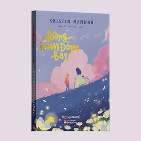 ĐƯỜNG ĐOM ĐÓM BAY - Kristin Hannah - Nguyễn Thanh Nhàn dịch - Lightbooks