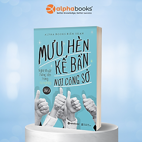 Mưu Hèn Kế Bẩn Nơi Công Sở - Nghệ Thuật Thăng Tiến Trong Sự Nghiệp - Tập 2 (Tái bản năm 2024)