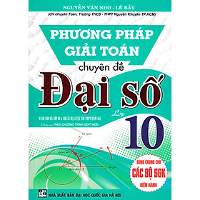 Phương Pháp Giải Toán Chuyên Đề Đại Số Lớp10 (Biên Soạn Theo Chương Trình GDPT Mới) _HA