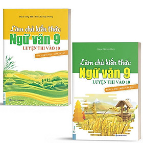 Sách - Combo Làm Chủ Kiến Thức Ngữ Văn 9 Luyện Thi Vào 10 (Tập 1 Và Tập 2)