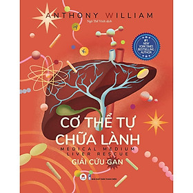 Sách - Cơ Thể Tự Chữa Lành - Giải Cứu Gan - Huy Hoàng Bookstore