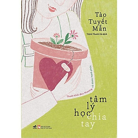 Tâm Lý Học Chia Tay: Thoát Khỏi Đau Thương, Có Được Hạnh Phúc (Tào Tuyết Mẫn)  - Bản Quyền