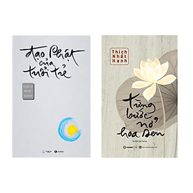 Combo 2 Cuốn sách Đạo Phật Của Tuổi Trẻ + Từng Bước Nở Hoa Sen – Thiền Sư Thích Nhất Hạnh 