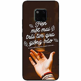 Ốp lưng in cho Huawei Mate 20 Pro Mẫu Hẹn Một Mai