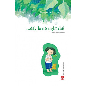 Đấy Là Nó Nghĩ Thế - Truyện Tâm Lý, Kỹ Năng