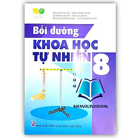Sách - Bồi dưỡng Khoa học tự nhiên 8 (Kết nối tri thức với cuộc sống)