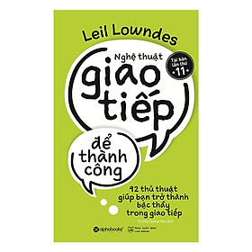 Nghệ Thuật Giao Tiếp Để Thành Công (Tặng Kèm Bookmark Tiki)