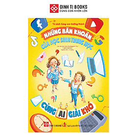 Sách - Những băn khoăn của học sinh trung học - Cùng AI giải khó - Đinh Tị Books