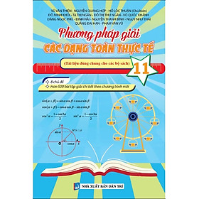 Sách - Phương Pháp Giải Các Dạng Toán Thực Tế 11 (Tài Liệu Dùng Chung Cho Các Bộ Sách)