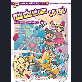 Truyện tranh manga Nhiệm Vụ Khoa Học Kỳ Bí tập 4: Thám hiểm mê cung cơ thể! Cuộc phiêu lưu của máu